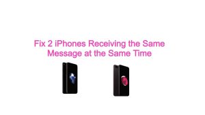 Fix 2 iPhones Receiving the Same Message at the Same Time