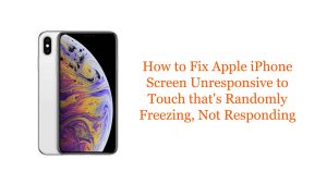 How to Fix Apple iPhone Screen Unresponsive to Touch that’s Randomly Freezing, Not Responding