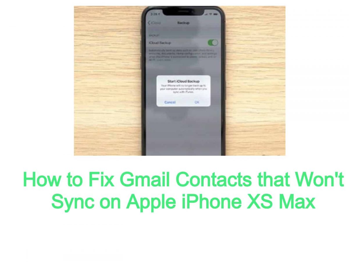 How To Fix Gmail Contacts That Won T Sync On Apple Iphone Xs Max