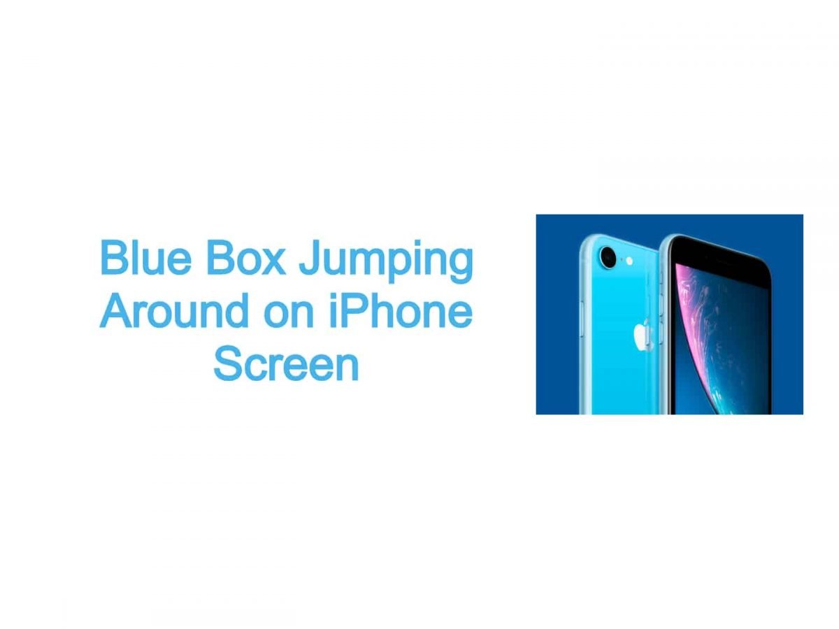 Udover Velsigne kompliceret Blue Box Jumping Around on iPhone Screen - Easy Fix
