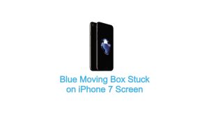 Blue Moving Box Stuck on iPhone 7 Screen