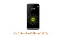 Can't Receive Calls on LG G5