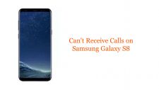 Can't Receive Calls on Samsung Galaxy S8