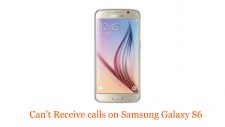 Can't Receive calls on Samsung Galaxy S6