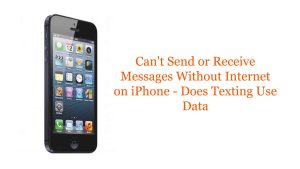 Can’t Send or Receive Messages Without Internet on iPhone – Does Texting Use Data