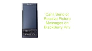 Can’t Send or Receive Picture Messages on BlackBerry Priv