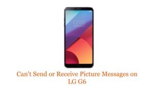 Can’t Send or Receive Picture Messages on LG G6