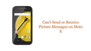 Can’t Send or Receive Picture Messages on Moto E
