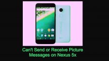Can't Send or Receive Picture Messages on Nexus 5x
