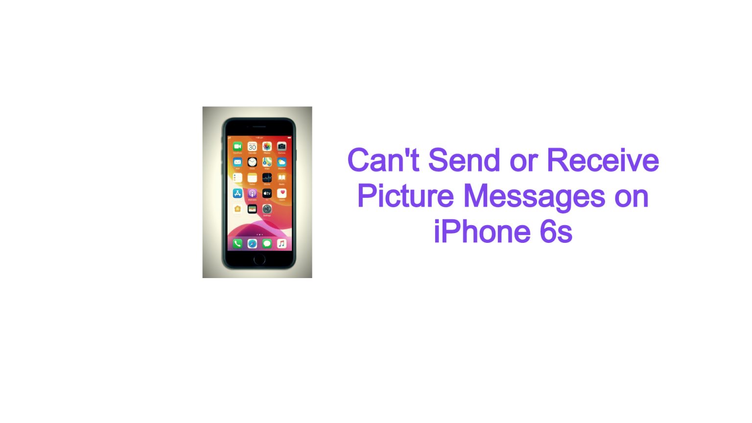 Can't Send or Receive Picture Messages on iPhone 6s - TheCellGuide