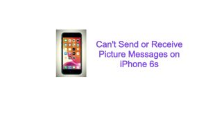 Can’t Send or Receive Picture Messages on iPhone 6s