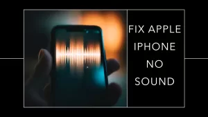 How To Fix Apple iPhone XR No Sound: Troubleshooting Guide