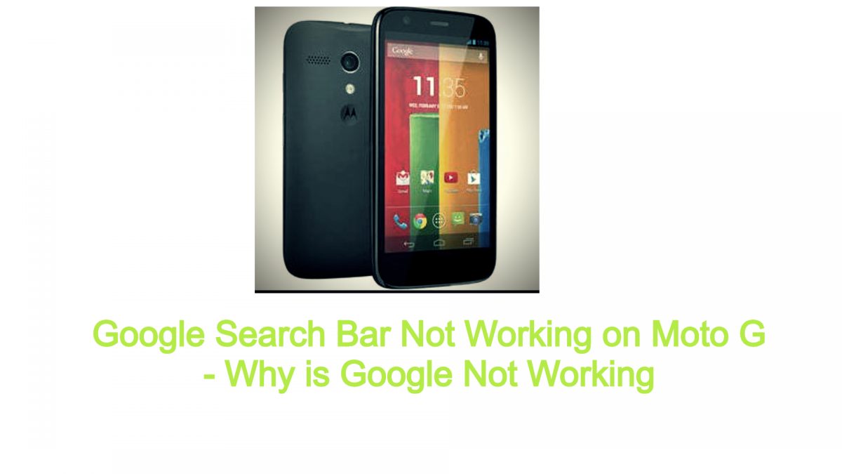 google-search-bar-not-working-on-moto-g-why-is-google-not-working