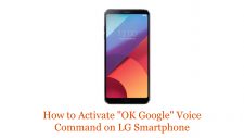 How to Activate _OK Google_ Voice Command on LG Smartphone