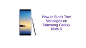How to Block Text Messages on Samsung Galaxy Note 8