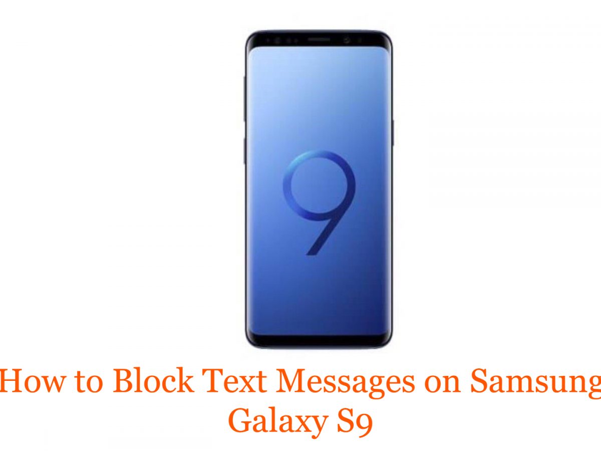 How to Block Text Messages on Samsung Galaxy S9