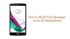 How to Block Text Messages on an LG Smartphone