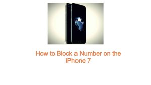 How to Block a Number on the iPhone 7