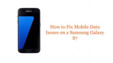 How to Fix Mobile Data Issues on a Samsung Galaxy S7