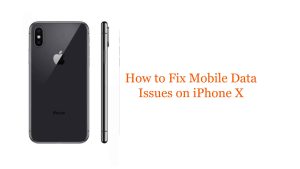 How to Fix Mobile Data Issues on iPhone X: Troubleshooting Guide