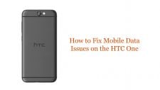 How to Fix Mobile Data Issues on the HTC One