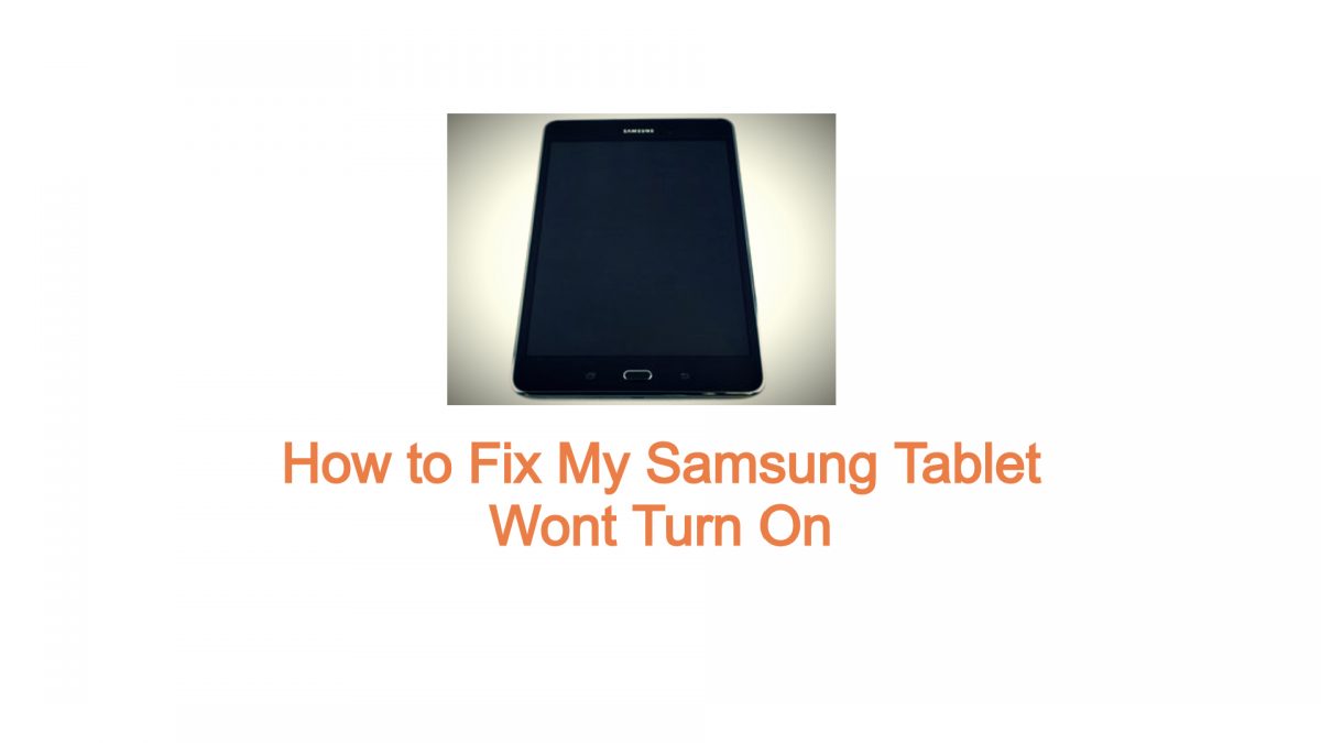 How to Fix My Samsung Tablet Wont Turn On TheCellGuide