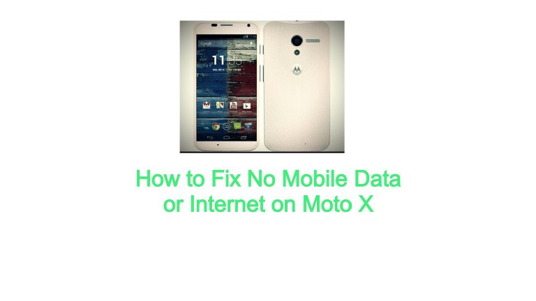 Fix No Mobile Data or Internet on Moto X