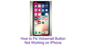 How to Fix Voicemail Button Not Working on iPhone