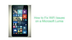 How to Fix WiFi Issues on a Microsoft Lumia