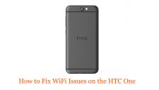 How to Fix WiFi Issues on the HTC One