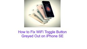 How to Fix WiFi Toggle Button Greyed Out on iPhone SE