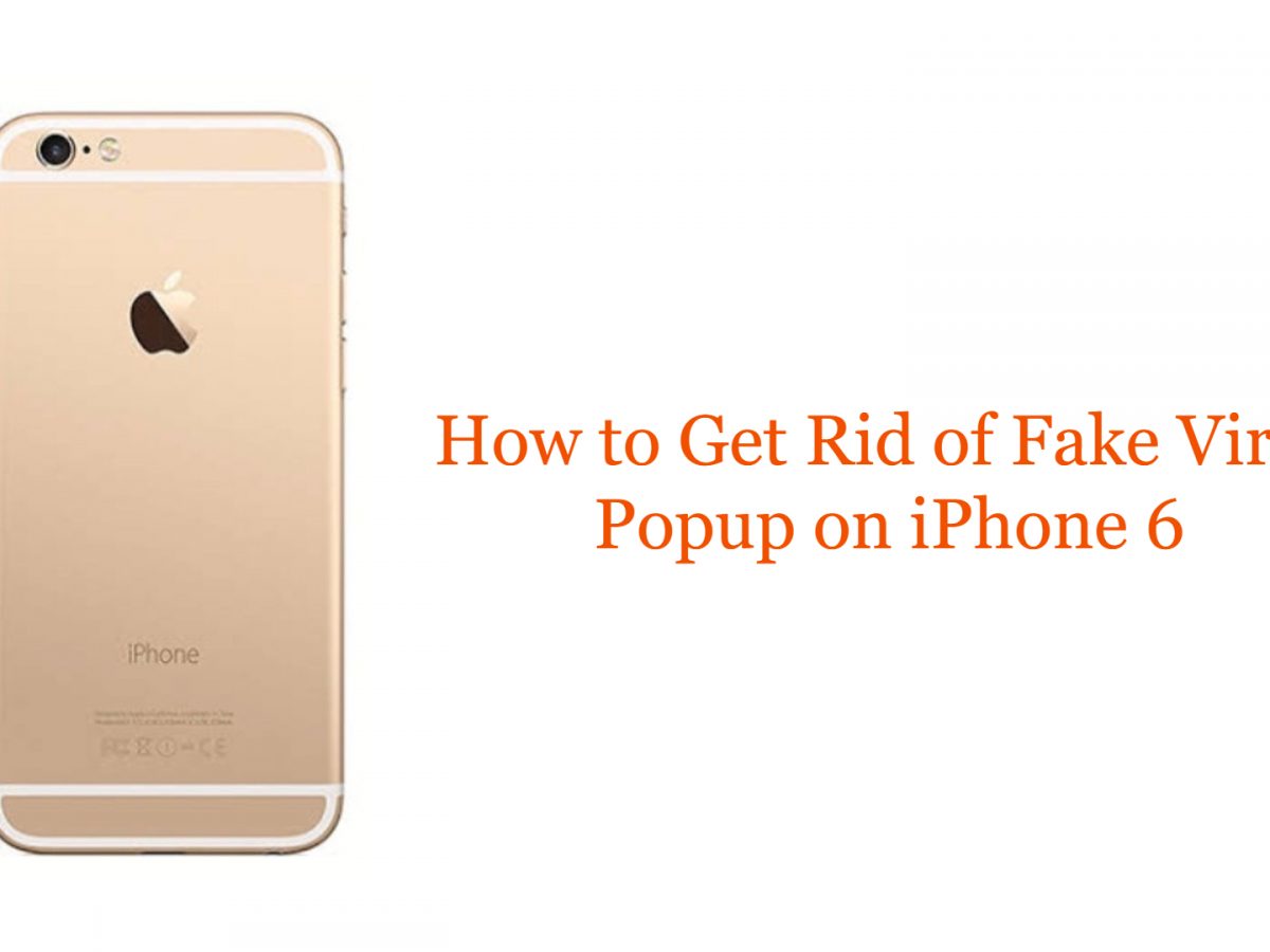 How to Get Rid of Fake Virus Popup on iPhone 6: Troubleshooting Guide