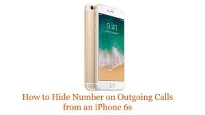How to Hide Number on Outgoing Calls from an iPhone 6s