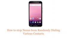 How to stop Nexus from Randomly Dialing Various Contacts
