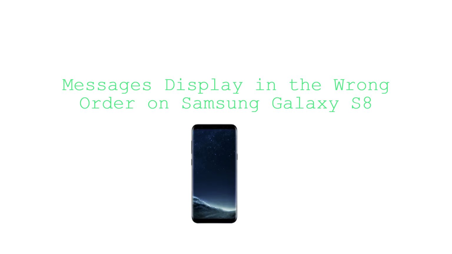 text messages disappeared from samsung galaxy s8