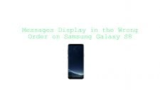 Wrong Order on Samsung Galaxy S8
