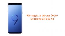 Messages in Wrong Order Samsung Galaxy S9