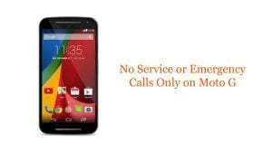 No Service or Emergency Calls Only on Moto G