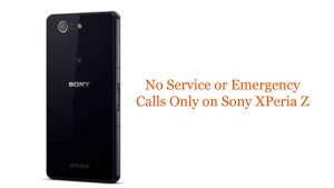 No Service or Emergency Calls Only on Sony XPeria Z
