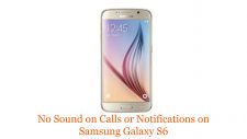 No Sound on Calls or Notifications on Samsung Galaxy S6