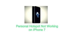 Personal Hotspot Not Working on iPhone 7
