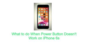 What to do When Power Button Doesn’t Work on iPhone 6s