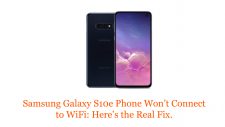 Samsung Galaxy S10e Phone won’t Connect to WiFi: Here’s the Real Fix.