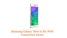 Samsung Galaxy: How to Fix WiFi Connection Issues