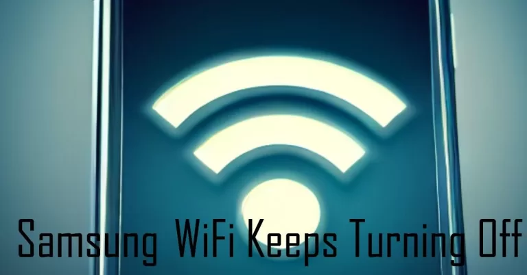 Samsung S10 WiFi Keeps Turning Off