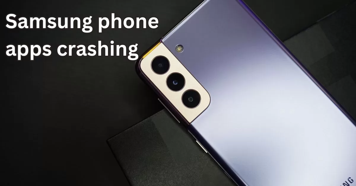 Samsung Phone Apps Crashing? Try These 13 Troubleshooting Methods