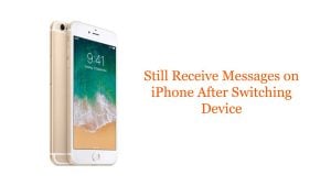 Still Receive Messages on iPhone After Switching Device