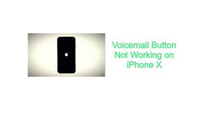 Voicemail Button Not Working on iPhone X