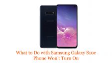 What to Do with Samsung Galaxy S10e Phone Won't Turn On
