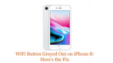 WiFi Button Greyed Out on iPhone 8_ Here's the Fix